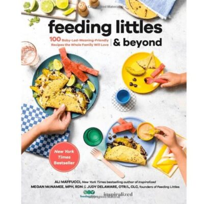 Montessori Materials Penguin Random House  | Feeding Littles And Beyond: 100 Baby-Led-Weaning-Friendly Recipes The Whole Family Will Love By Ali Maffucci, Megan Mcnamee, And Judy Delaware